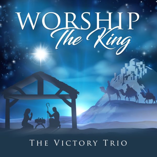 Worship The King - Victory Trio